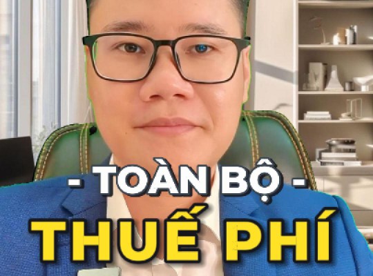 TỔNG HỢP TOÀN BỘ CÁC LOẠI THUẾ PHÍ KHI GIAO DỊCH BẤT ĐỘNG SẢN HIỆN NAY!